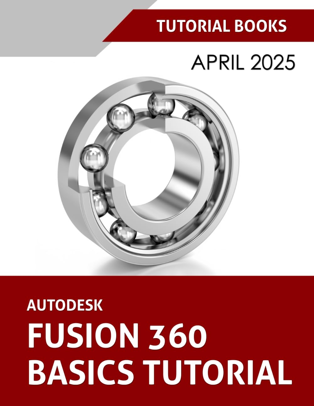 Autodesk Fusion 360 Basics Tutorial: A Step-by-Step Tutorial for Autodesk Fusion 360 Beginners