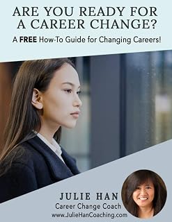 Are You Ready For A Career Change?: A How To Guide For Changing Careers