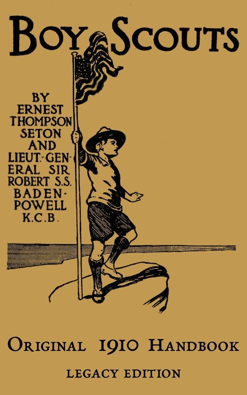 The Boy Scouts Original 1910 Handbook: The Early-Version Temporary Manual For Use During