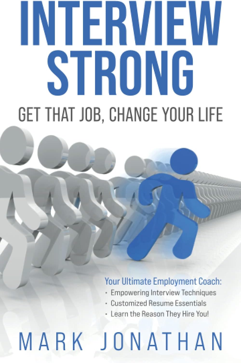 Interview Strong: Get That Job, Change Your Life