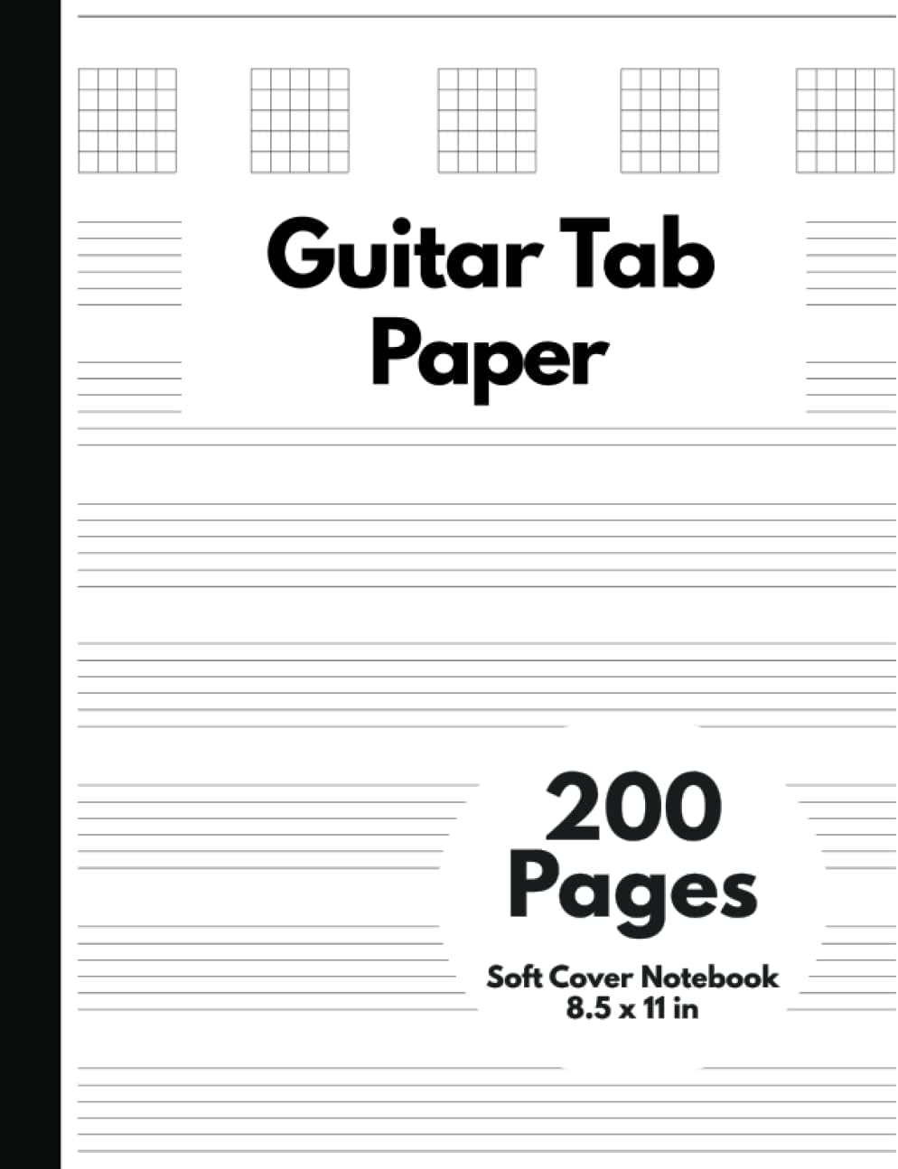 Guitar Tab Paper: Standard Guitar Tab Manuscript Paper, Blank Sheet Guitar Tablature Notebook, Includes 6-line Staffs/Staves and Blank Chord Grids, 8.5 x 11, Soft Cover, 200 Pages