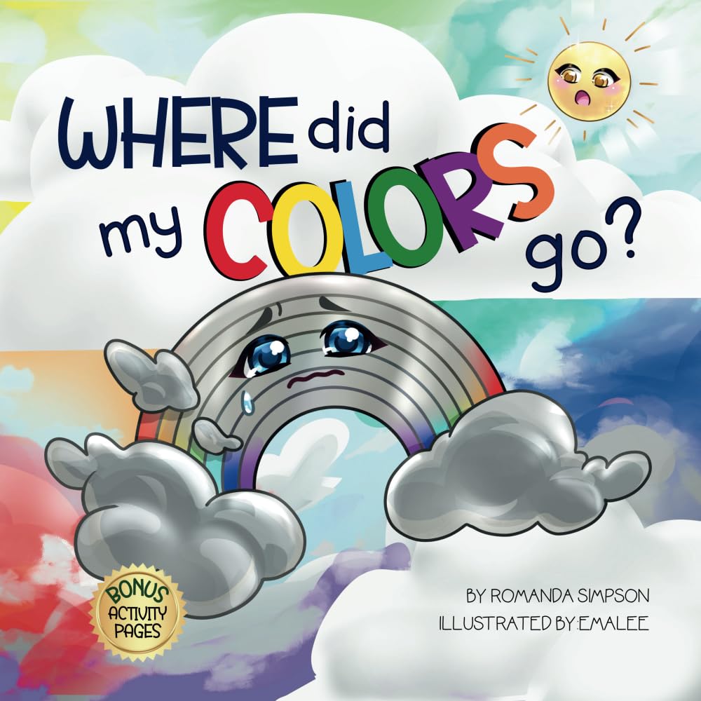 Where Did My Colors Go?: Learn colors and explore nature! Bonus nature activity pages for ages 3-10