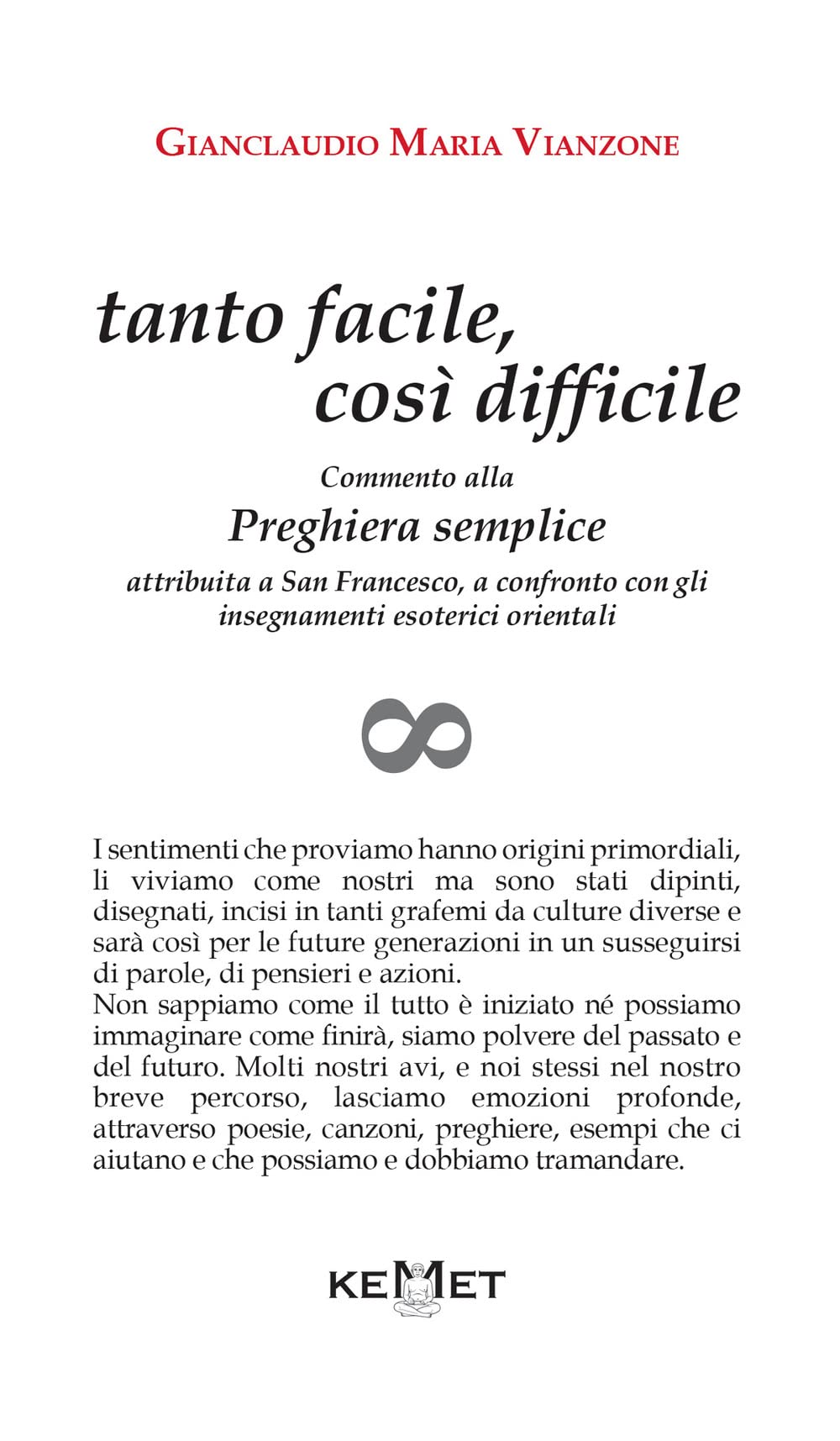Tanto Facile, Così Difficile. Commento Alla Preghiera Semplice Attribuita A San Francesco, A Confronto Con Gli Insegnamenti Esoterici Orientali - 4