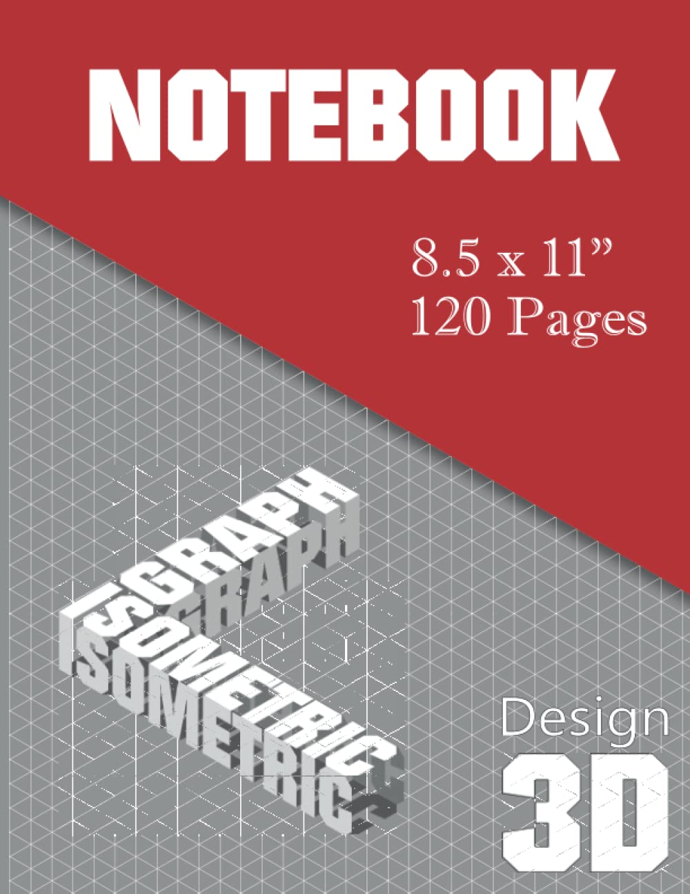 Isometric Graph Notebook: Isometric Paper (120 Pages, 8.5x11 inch)