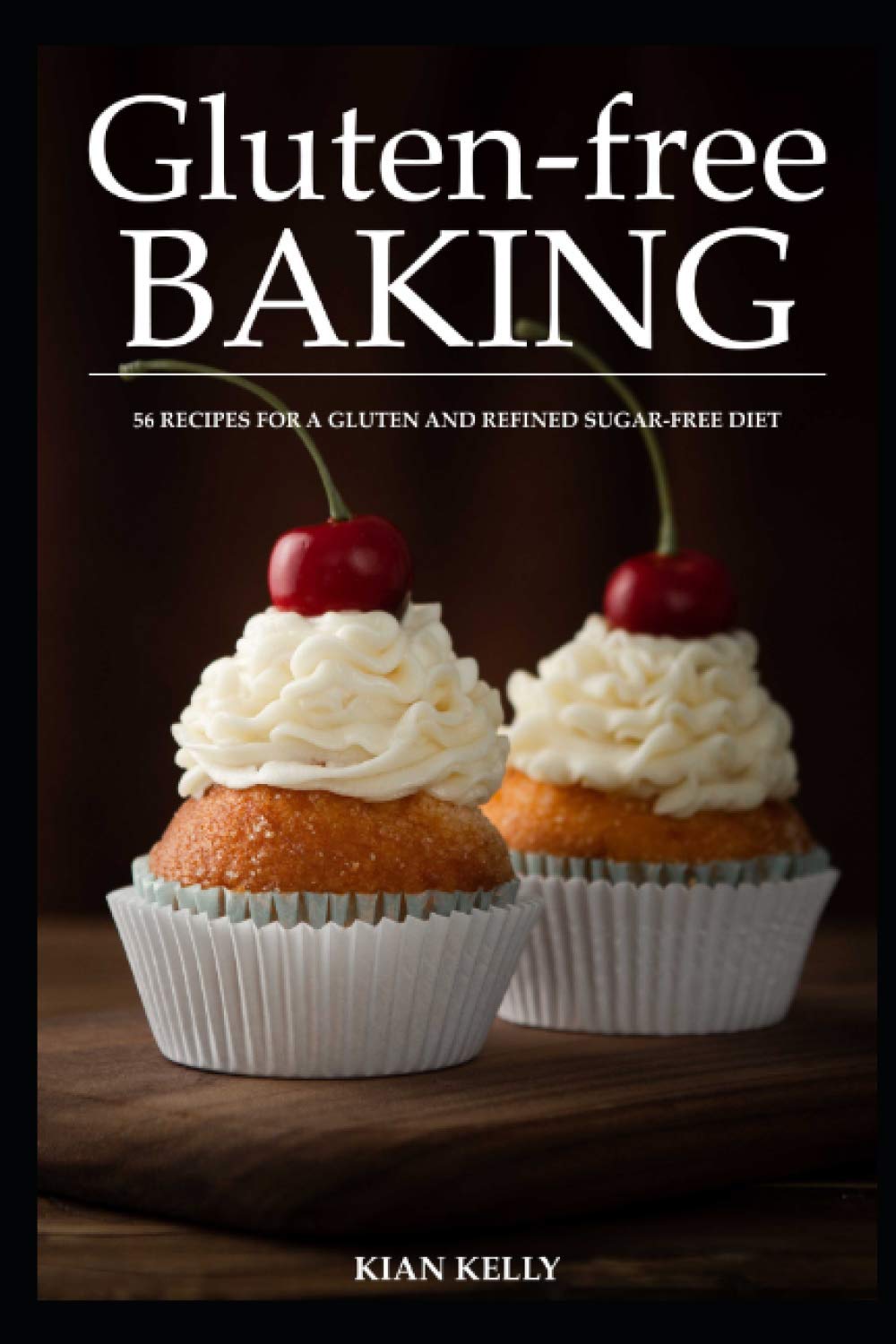 Gluten-free baking: 56 recipes for a gluten and refined sugar-free diet