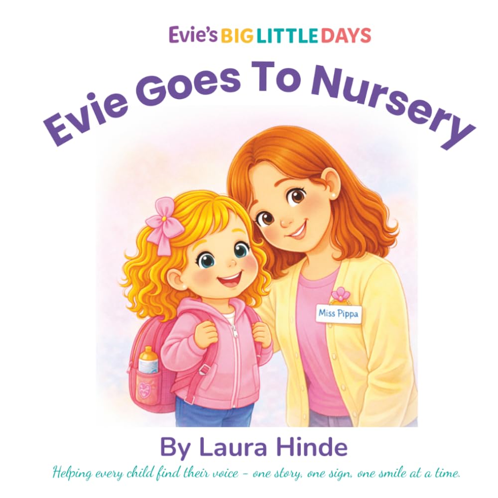 Evie Goes to Nursery: A reassuring story about starting nursery for toddlers (Evie's Big Little Days)