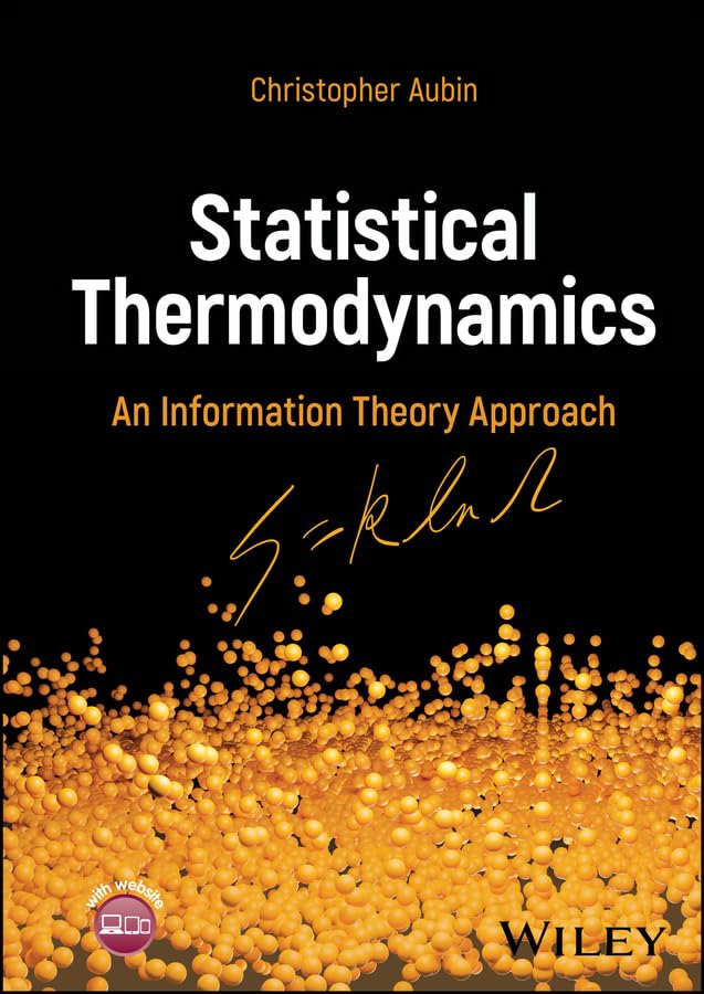Statistical Thermodynamics: An Information Theory Approach      1st Edition, Kindle Edition