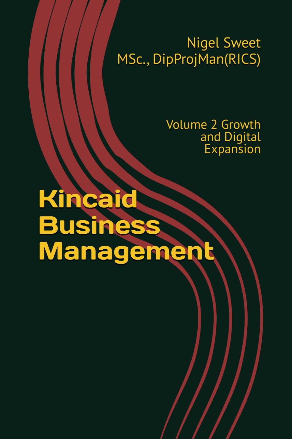 Kincaid Business Management: Volume 2 Growth and Digital Expansion