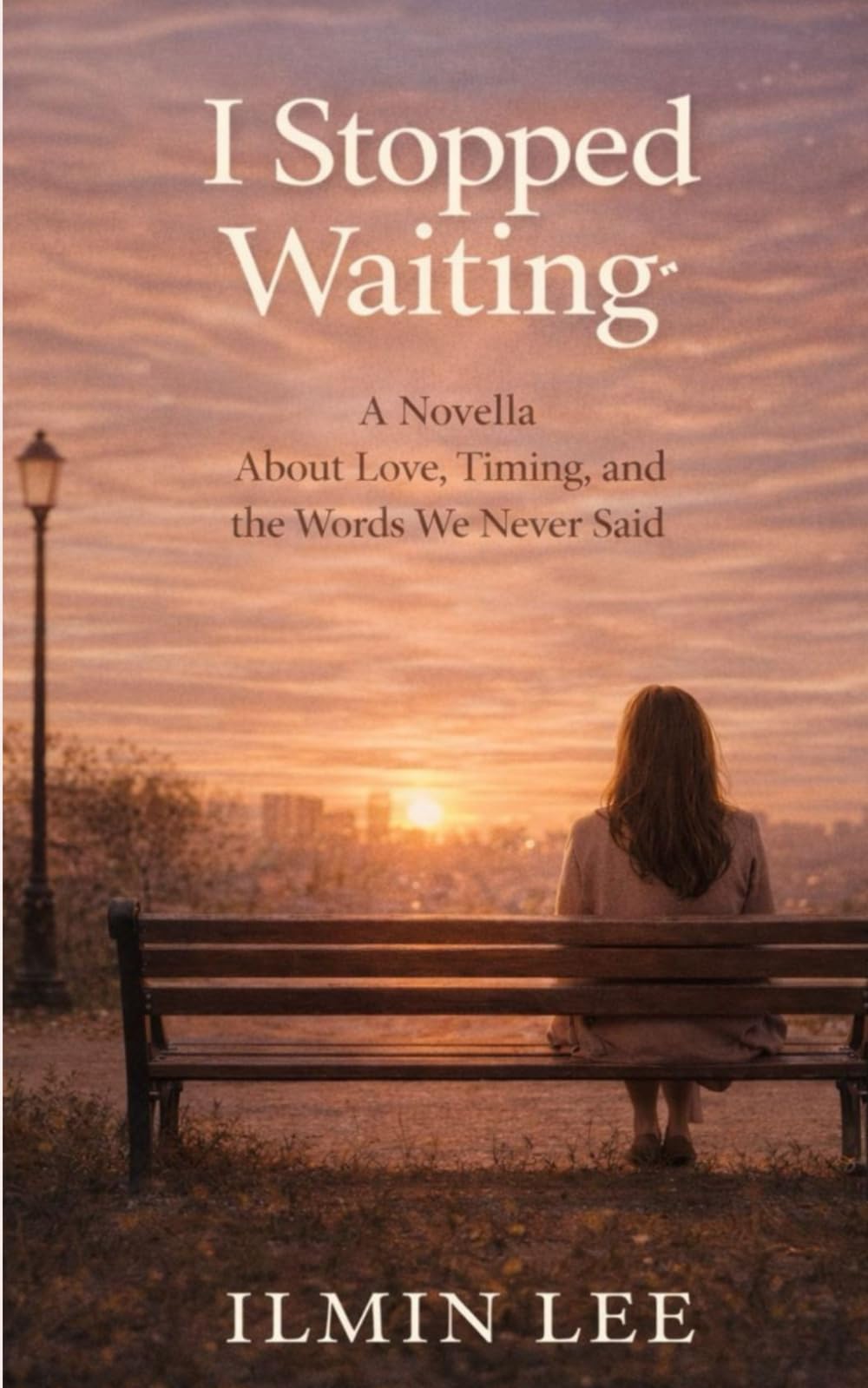 I Stopped Waiting: A Novella About Love, Timing, and the Words We Never Said (The Self in Love Universe)