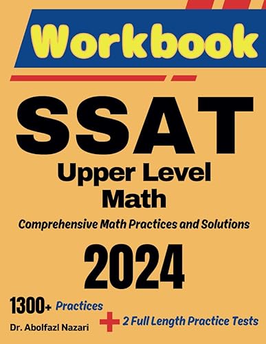 SSAT Upper Level Math Workbook: Comprehensive Math Practices and Solutions: The Ultimate Test Prep Book with Two Full-Length Practice Tests (SSAT ... Rapid Reviews, Formula Sheets, Flash Cards)
