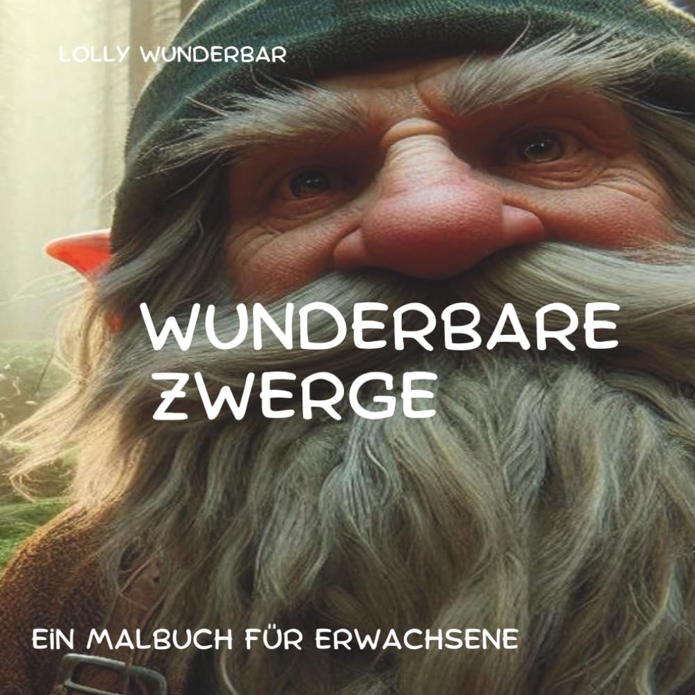 WUNDERBARE ZWERGE: Ein Malbuch für Erwachsene