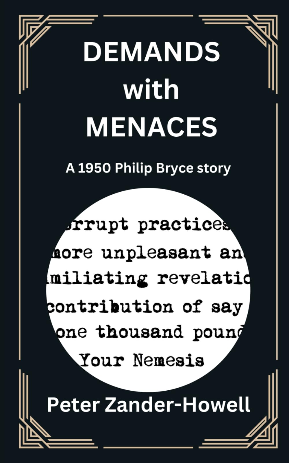DEMANDS WITH MENACES: A 1950 Philip Bryce story: 10 (Chief Inspector Bryce Mysteries)