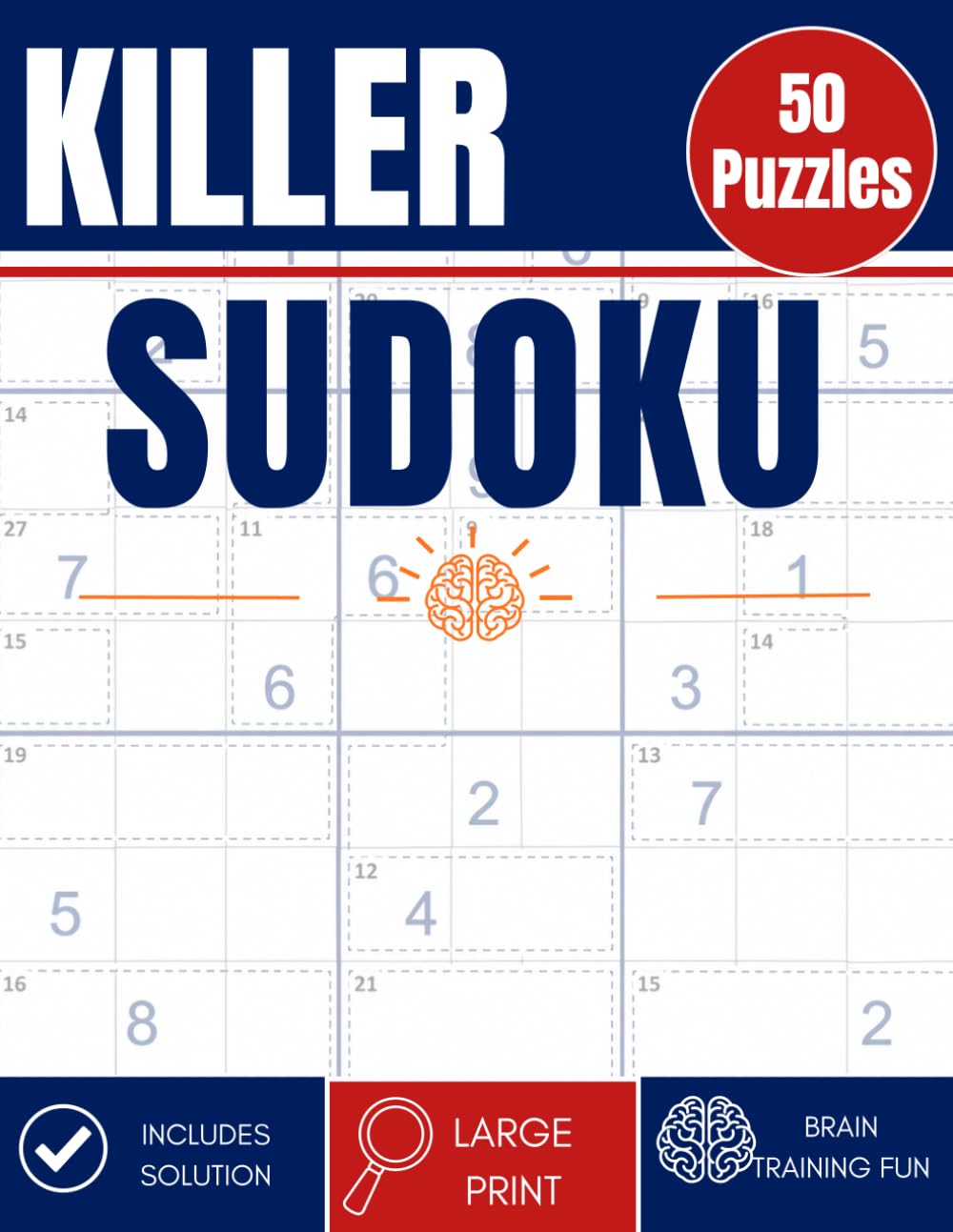 Killer Sudoku Puzzle Book for Adults: 50+ Challenging Logic and Number Puzzles to Boost Brain Power, Sharpen Math Skills, and Test Your Strategy