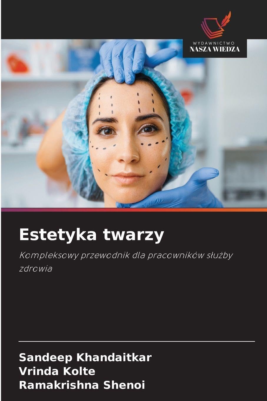 Estetyka twarzy: Kompleksowy przewodnik dla pracowników s¿u¿by zdrowia