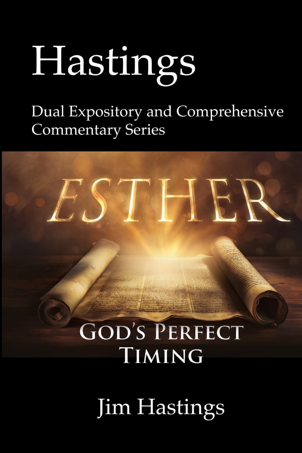 Esther: Hastings Dual Expository and Comprehensive Commentary Series