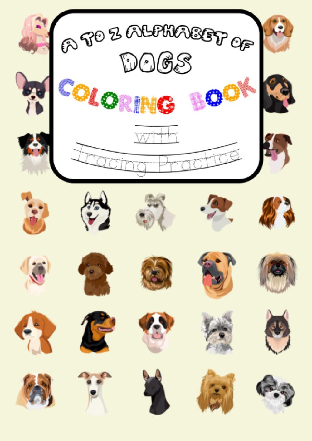 Buy A to Z Alphabet of Dogs Coloring Book with Tracing Practice Colouring Fun and Letter