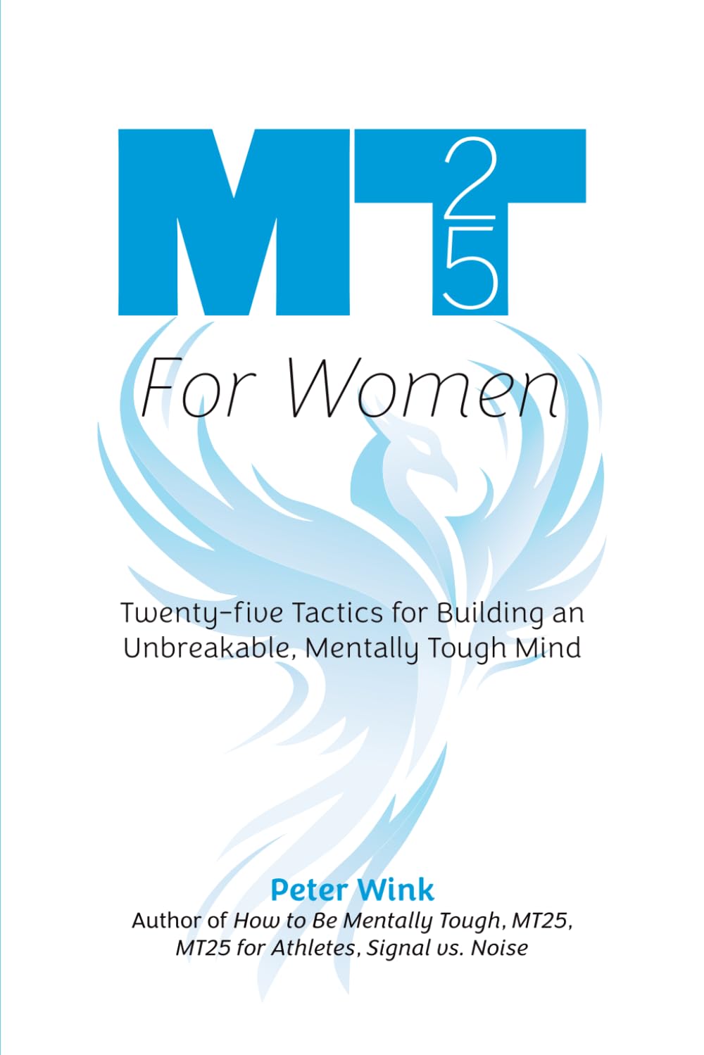 MT25 for Women: Twenty-five Tactics for Building an Unbreakable, Mentally Tough Mind