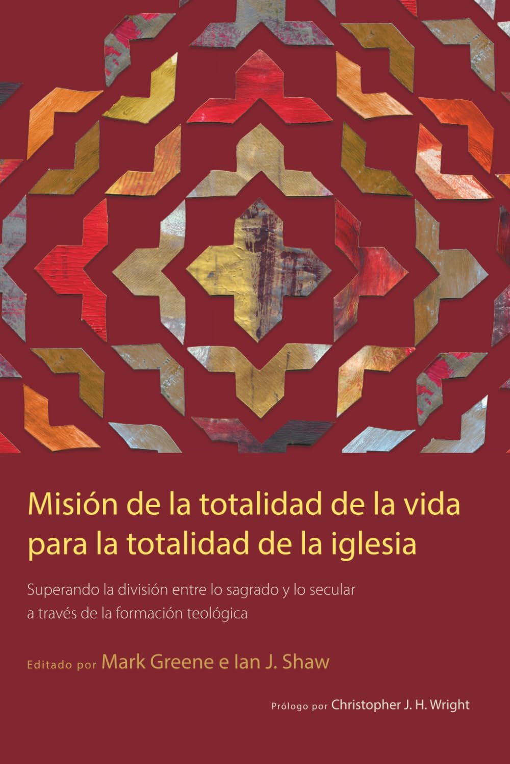 Misión de la totalidad de la vida para la totalidad de la iglesia: Superando la división entre lo sagrado y lo secular a través de la formación teológica