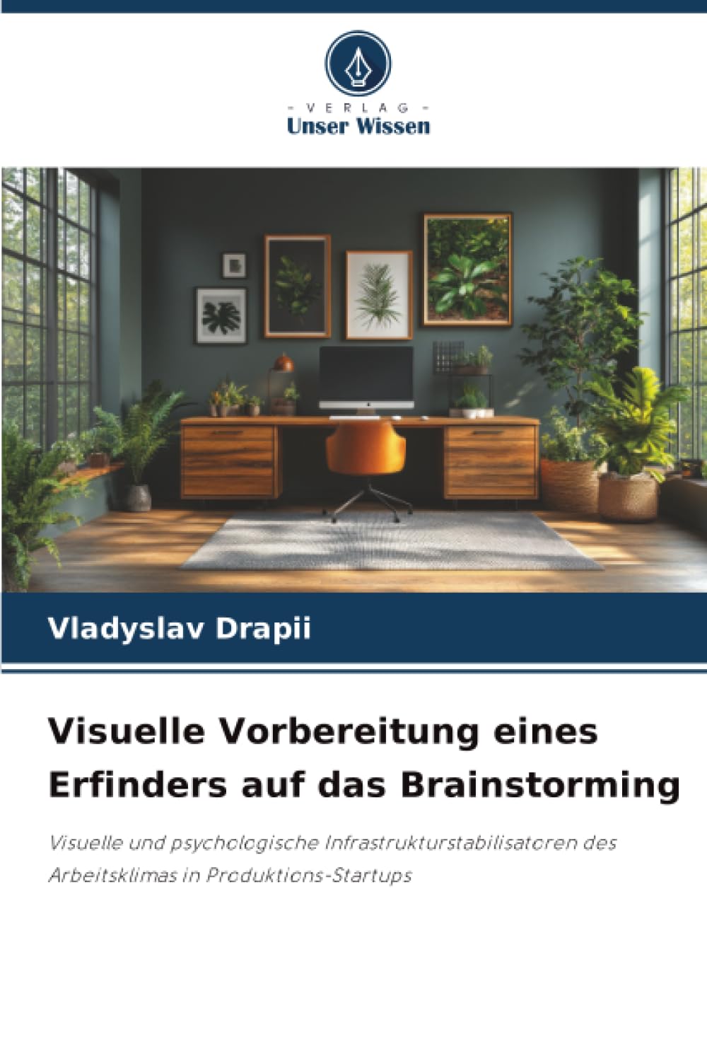 Visuelle Vorbereitung eines Erfinders auf das Brainstorming: Visuelle und psychologische Infrastrukturstabilisatoren des Arbeitsklimas in Produktions-Startups
