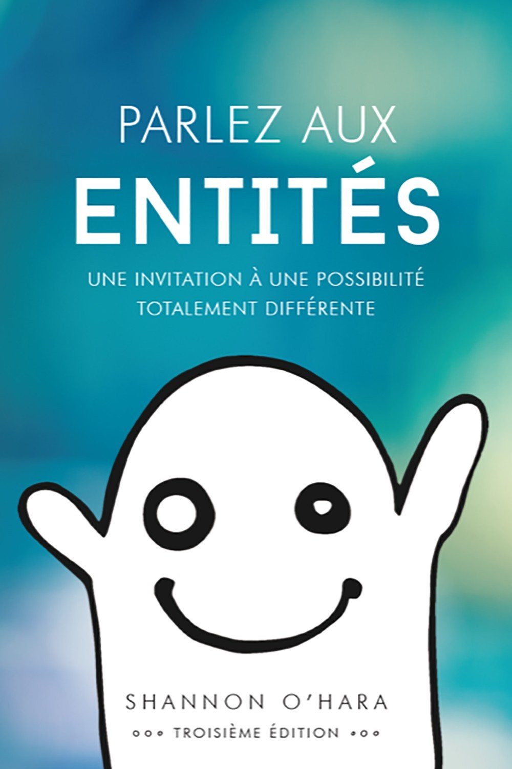 Parlez aux Entités (French Edition)