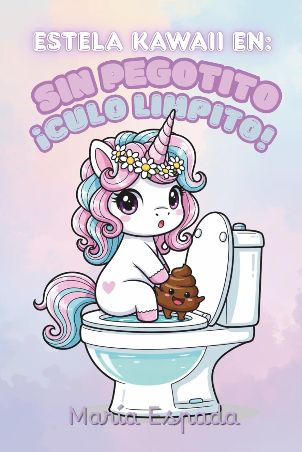Estela Kawaii: Sin pegotito, ¡culo limpito!