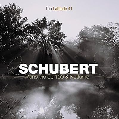 Schubert: Piano Trio Op. 100 & Notturno