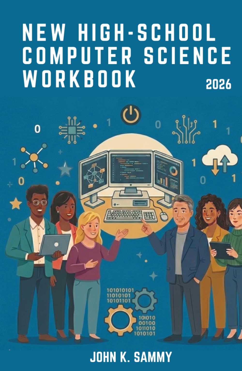 NEW HIGH-SCHOOL COMPUTER STUDIES: An Interactive Learning Resource Covering Computer Hardware, Software, Programming, Networking, Cybersecurity, Data ... . (The Guided Learning and Mastery Series)