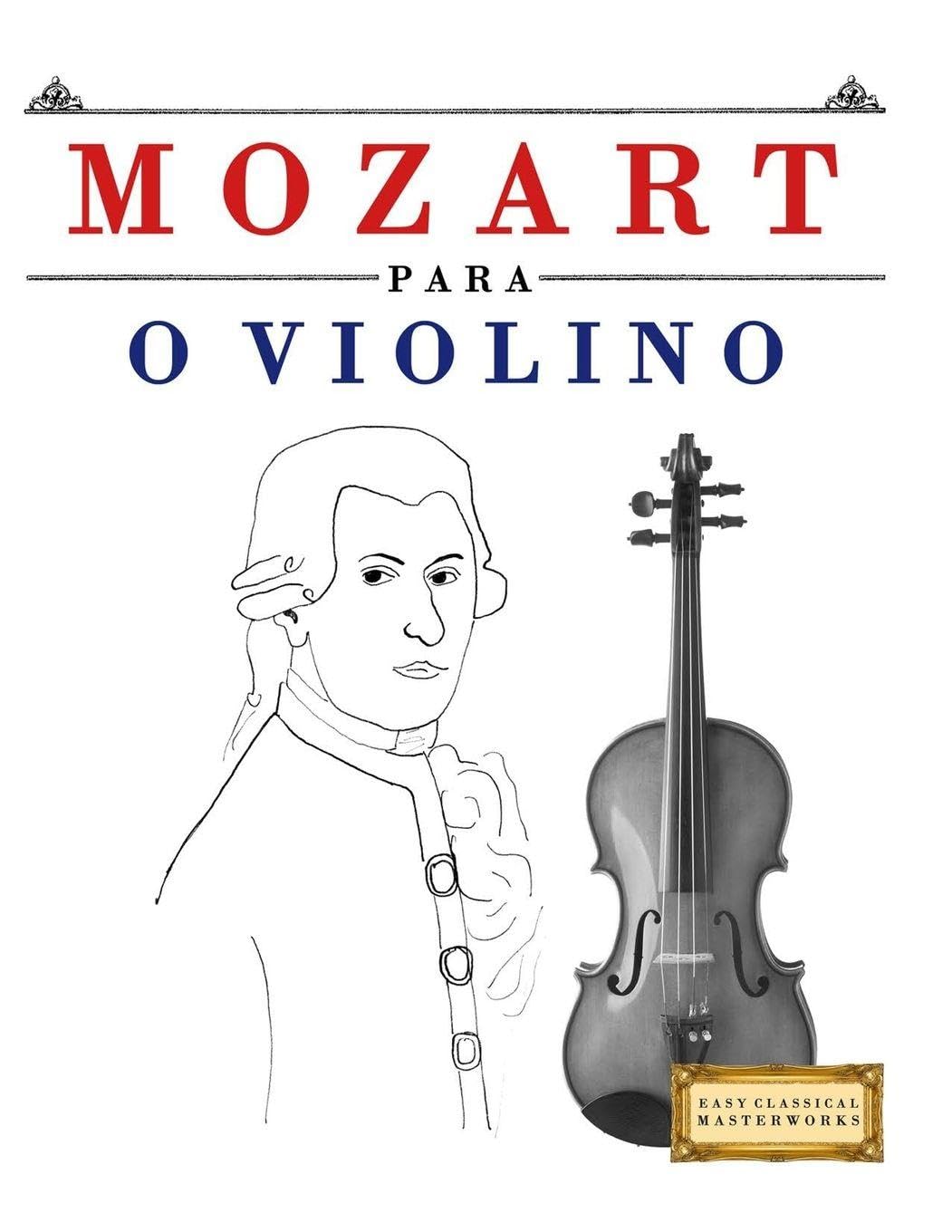 Mozart para o Violino: 10 peças fáciles para o Violino livro para principiantes