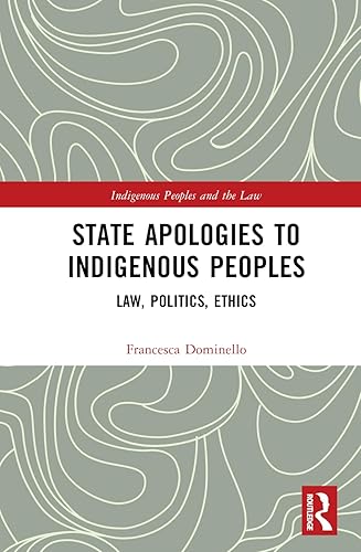 State Apologies to Indigenous Peoples (Indigenous Peoples and the Law)