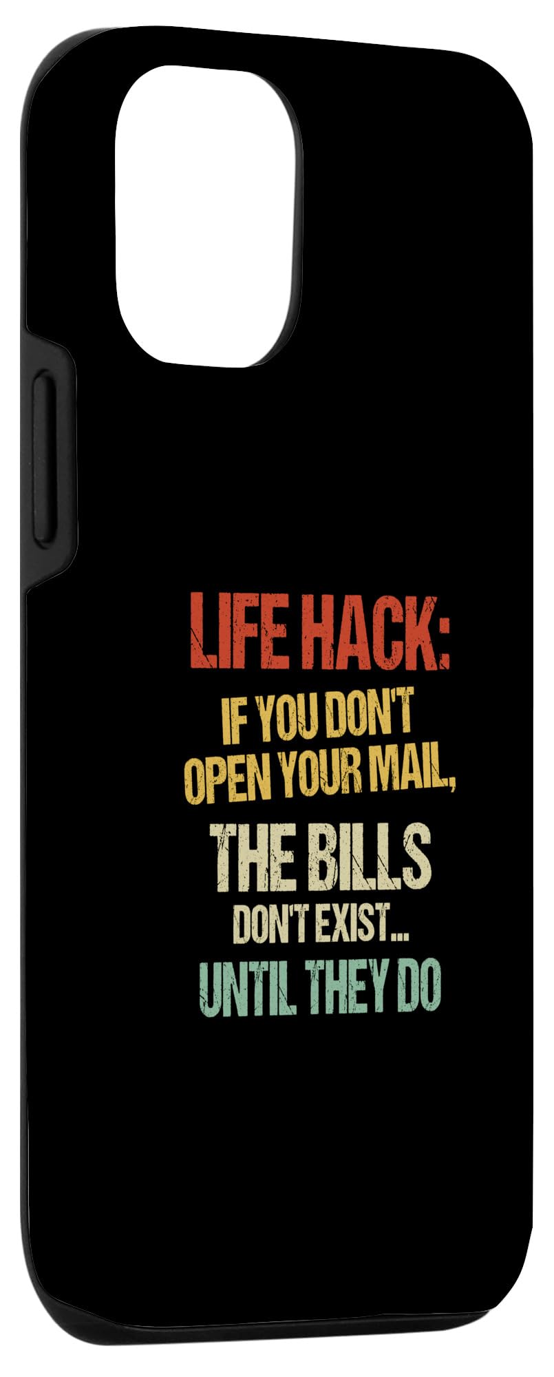 iPhone 14 If You Don't Open Mail The Bills Don't Exist Funny Life Hack Case - Image 3