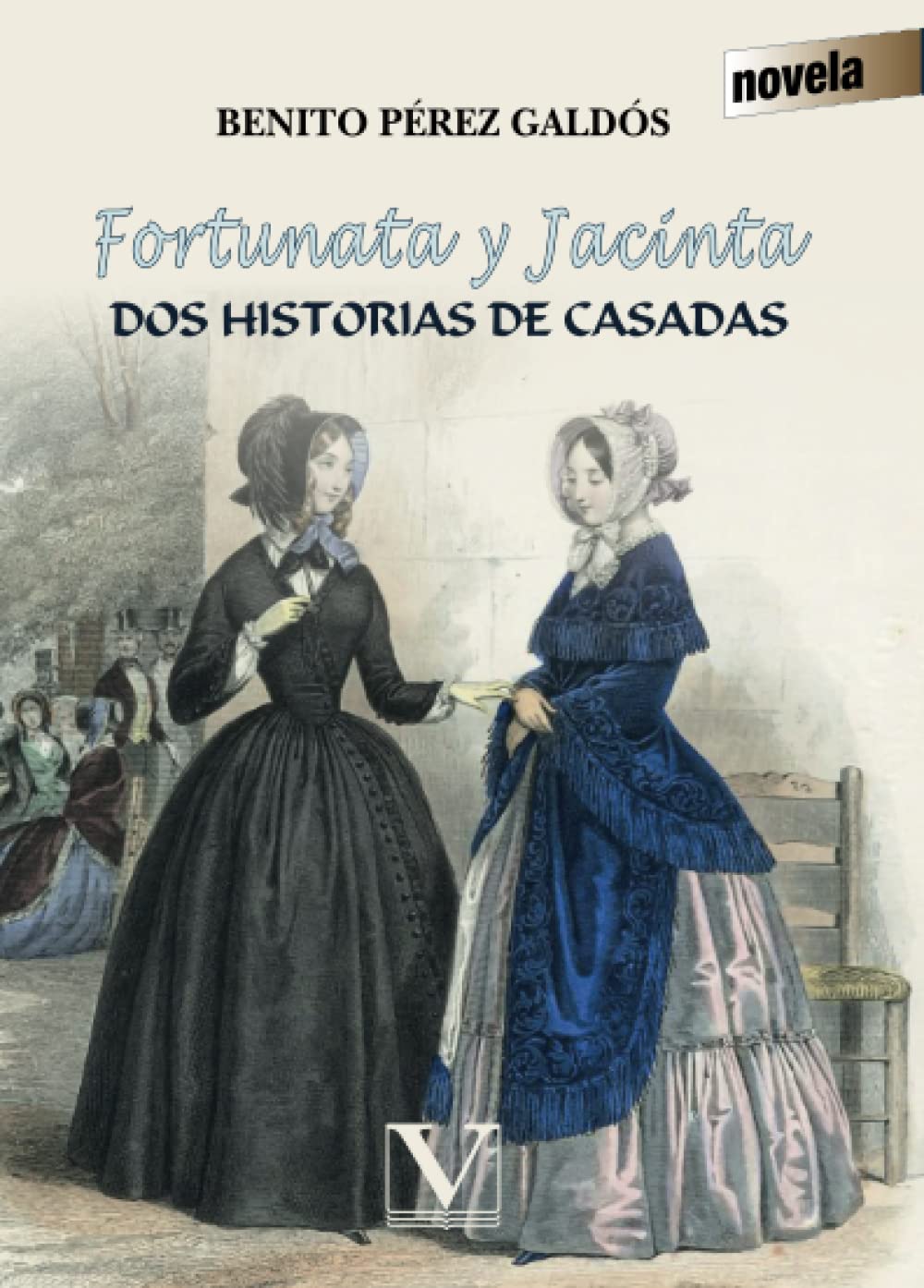 Fortunata y Jacinta: Dos historias de casadas (Narrativa) (Spanish Edition)