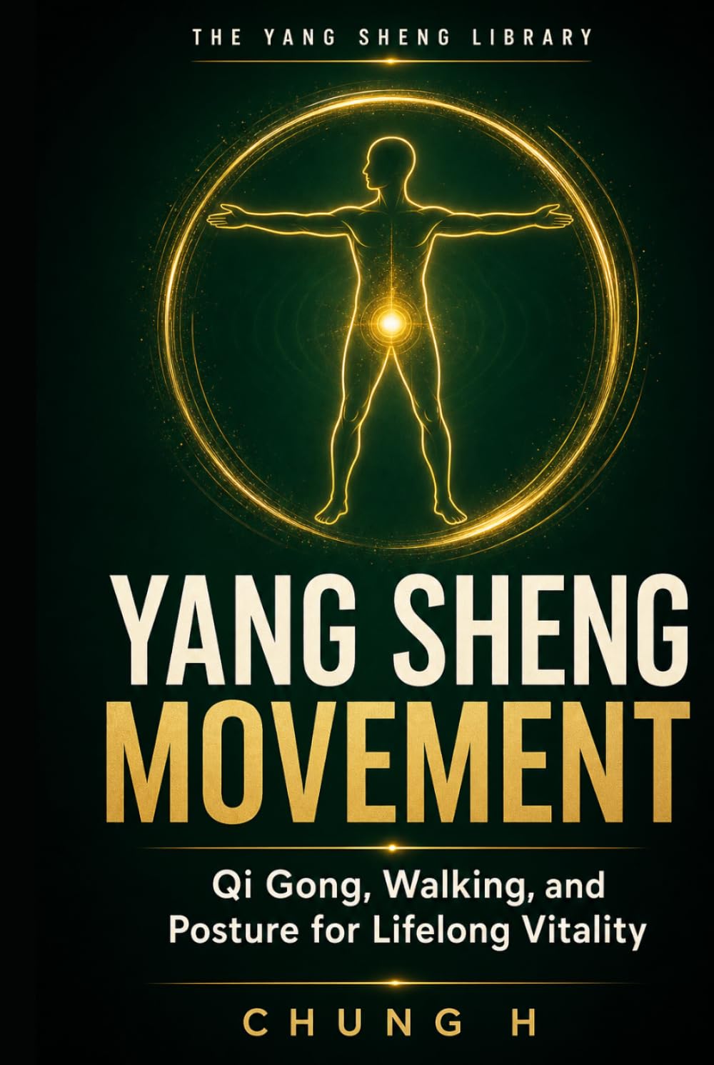 YANG SHENG MOVEMENT: Qi Gong, Walking, and Posture for Lifelong Vitality (The Yang Sheng Library)