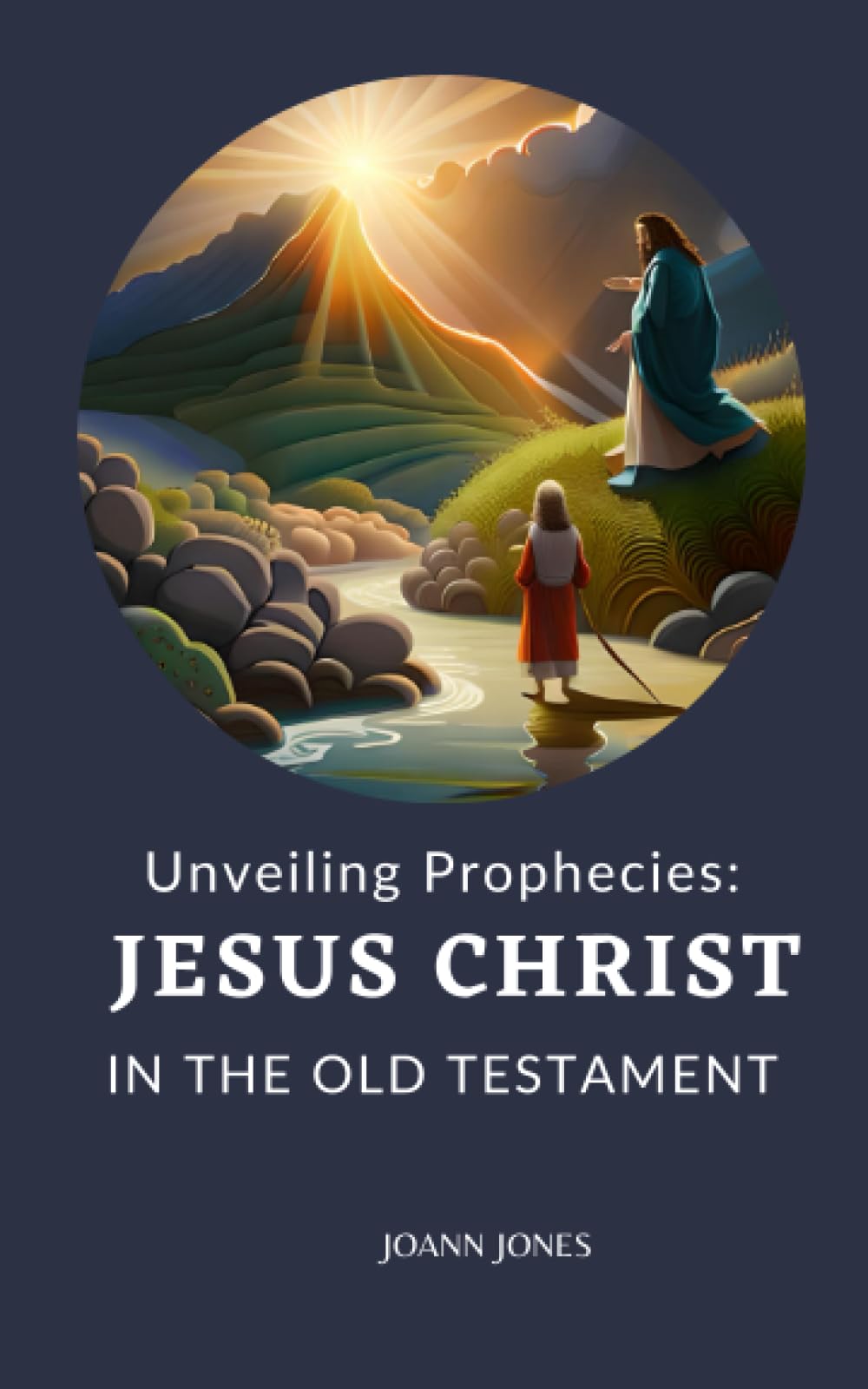 Unveiling Prophecies: Jesus Christ in the Old Testament: 12 (Bible Study)