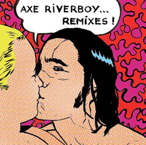 Axe Riverboy Tu Tu Remixes