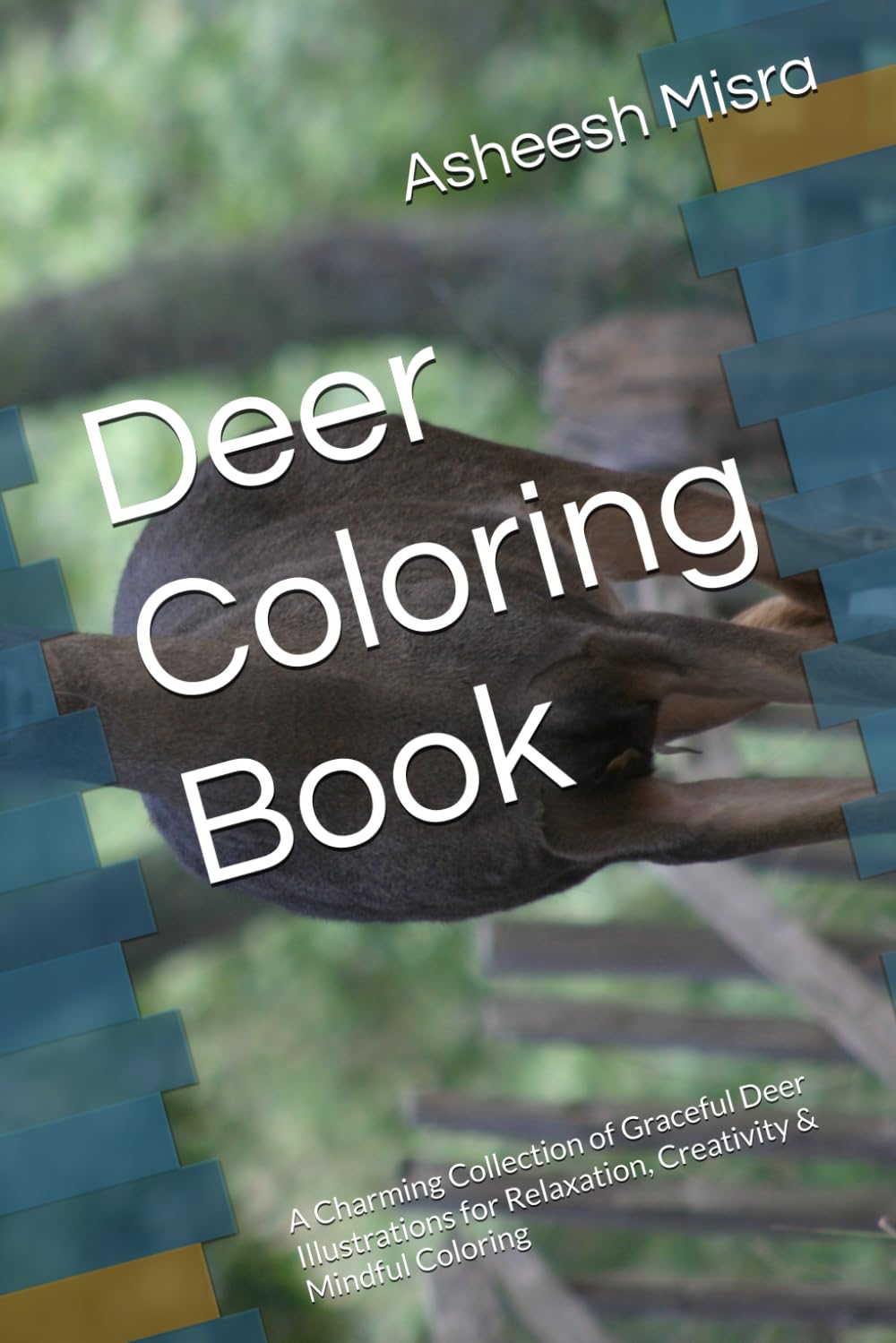 Deer Coloring Book: A Charming Collection of Graceful Deer Illustrations for Relaxation, Creativity & Mindful Coloring