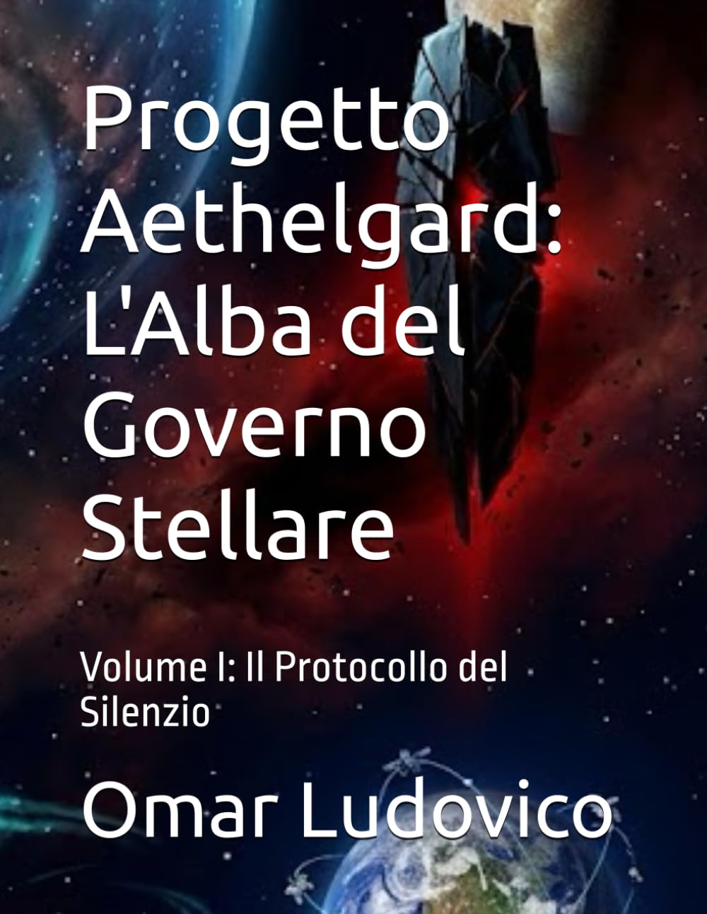 Progetto Aethelgard: L'Alba del Governo Stellare: Volume I: Il Protocollo del Silenzio