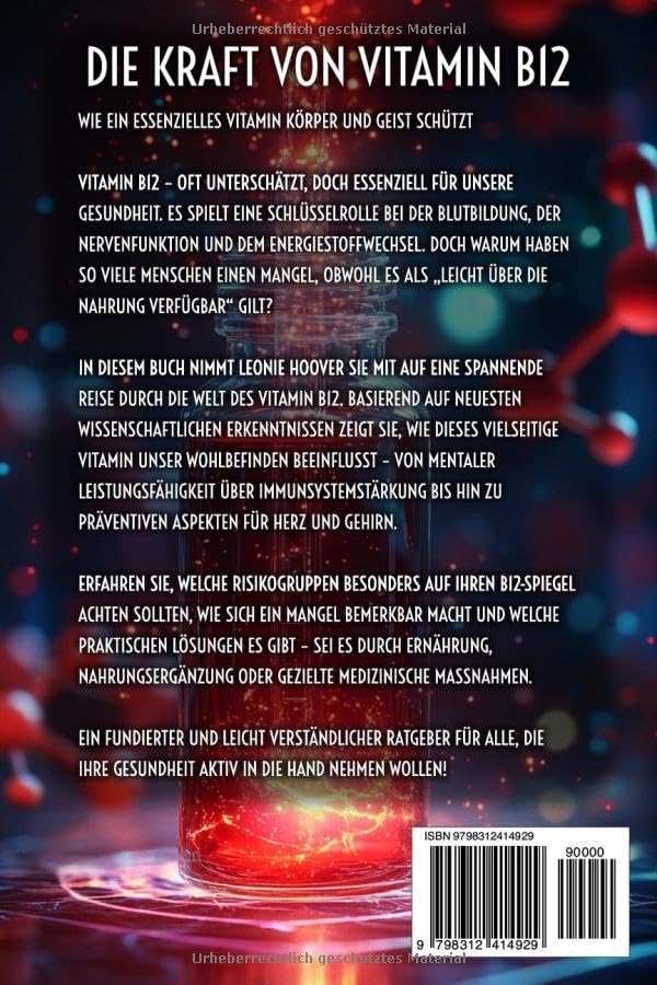 Die Kraft von Vitamin B12 Wie ein essenzielles Vitamin Körper und Geist schützt: Warum wir mehr Vitamin B12 brauchen – und wie es unser Leben verändert