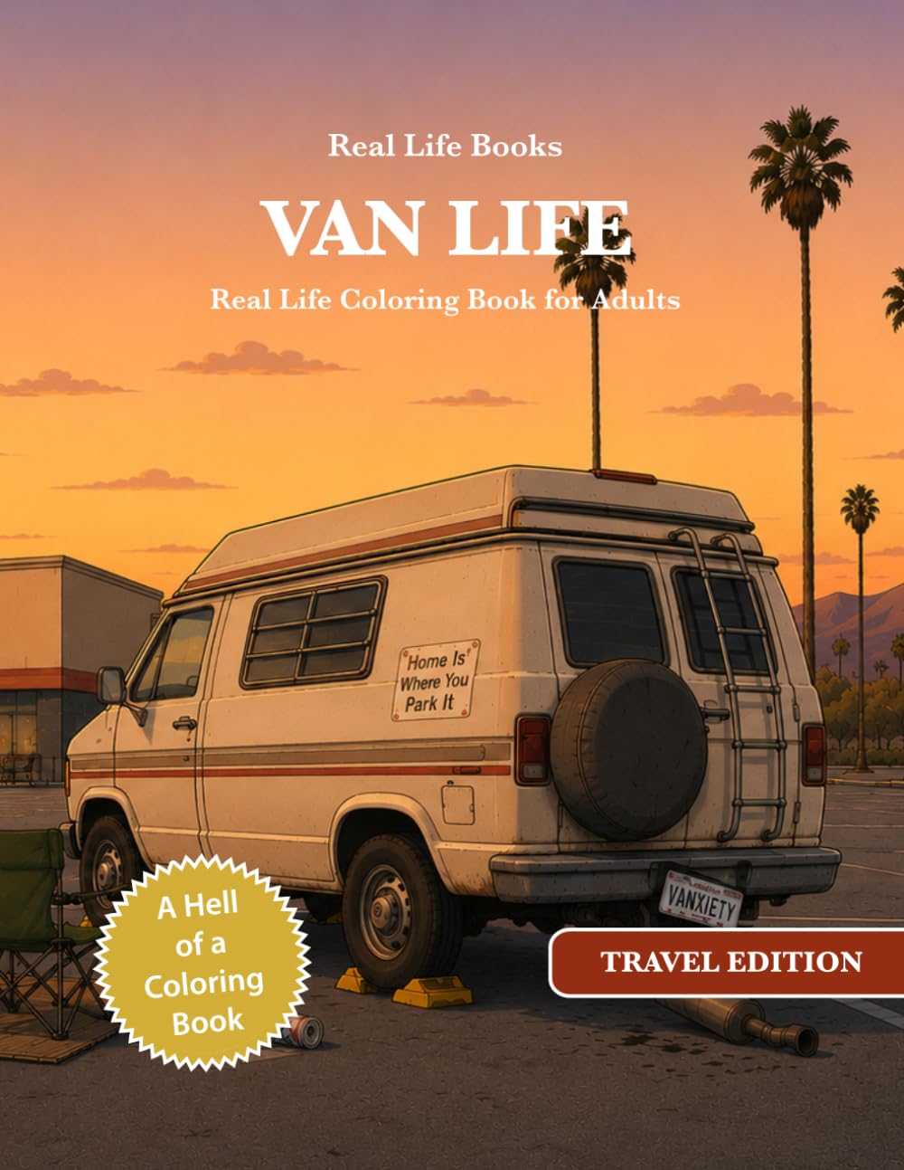 VAN LIFE: Real Life Coloring Book for Adults (Real Life Travel Edition)