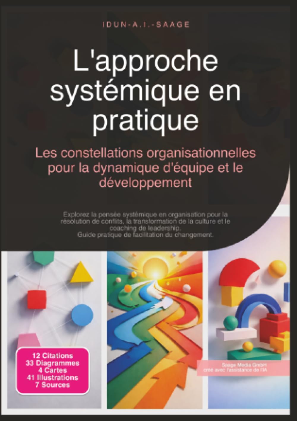 L'approche systémique en pratique: Les constellations organisationnelles pour la dynamique d'équipe et le développement (Management)