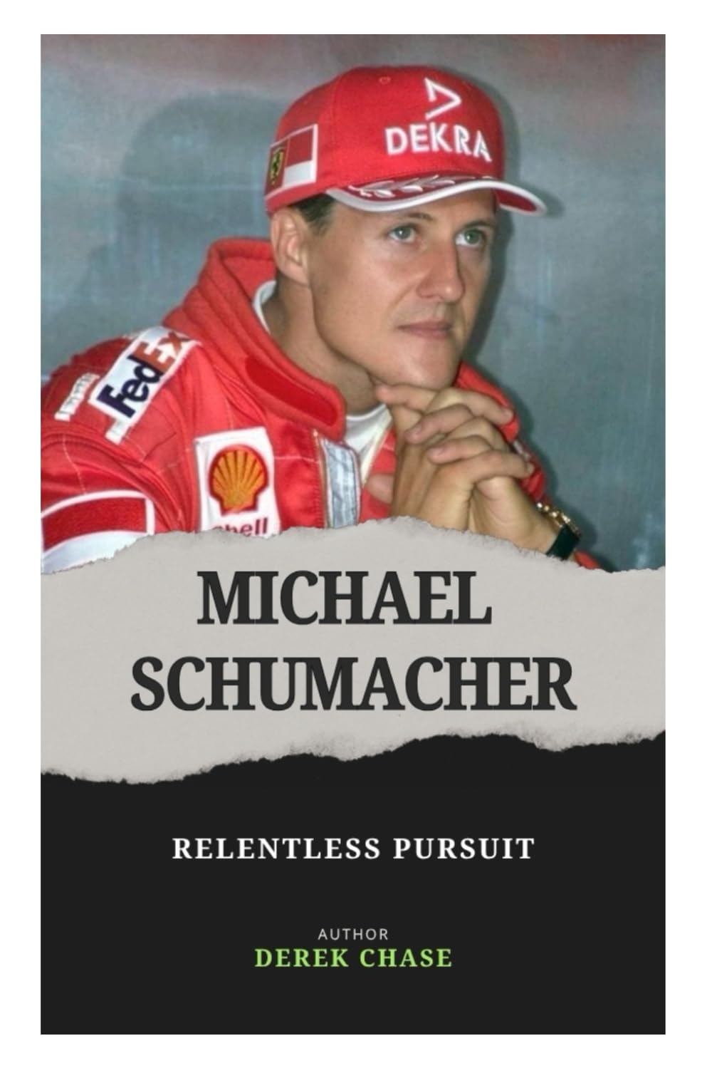 MICHAEL SCHUMACHER: RELENTLESS PURSUIT: THE MAKING, MASTERY, AND LEGACY OF FORMULA 1’S GREATEST CHAMPION