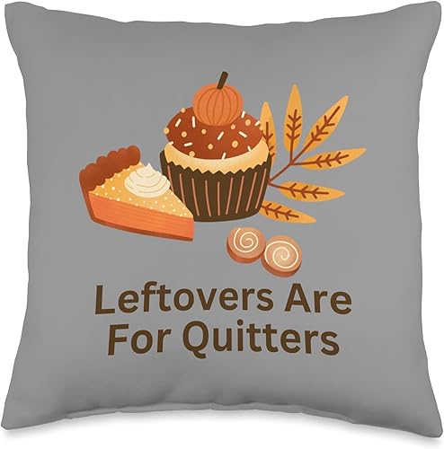 leftovers are for quitters Bonita almohada de calabaza para cupcakes y pasteles 16 x 16 pulgadas multicolor leftovers are for quitters Bonita almohada de calabaza para cupcakes y pasteles 16 x 16 pulgadas multicolor