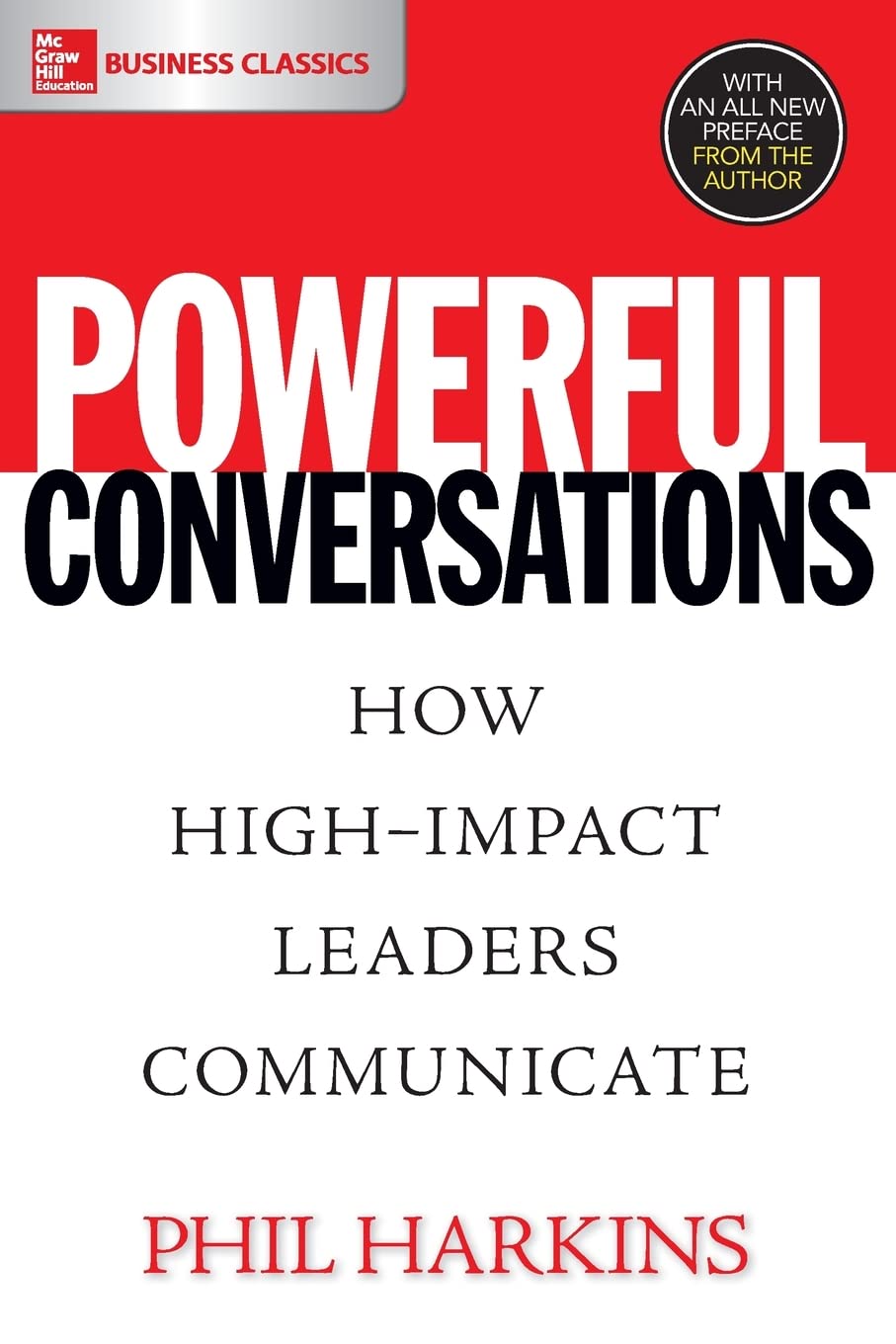Powerful Conversations: How High Impact Leaders Communicate (BUSINESS BOOKS)