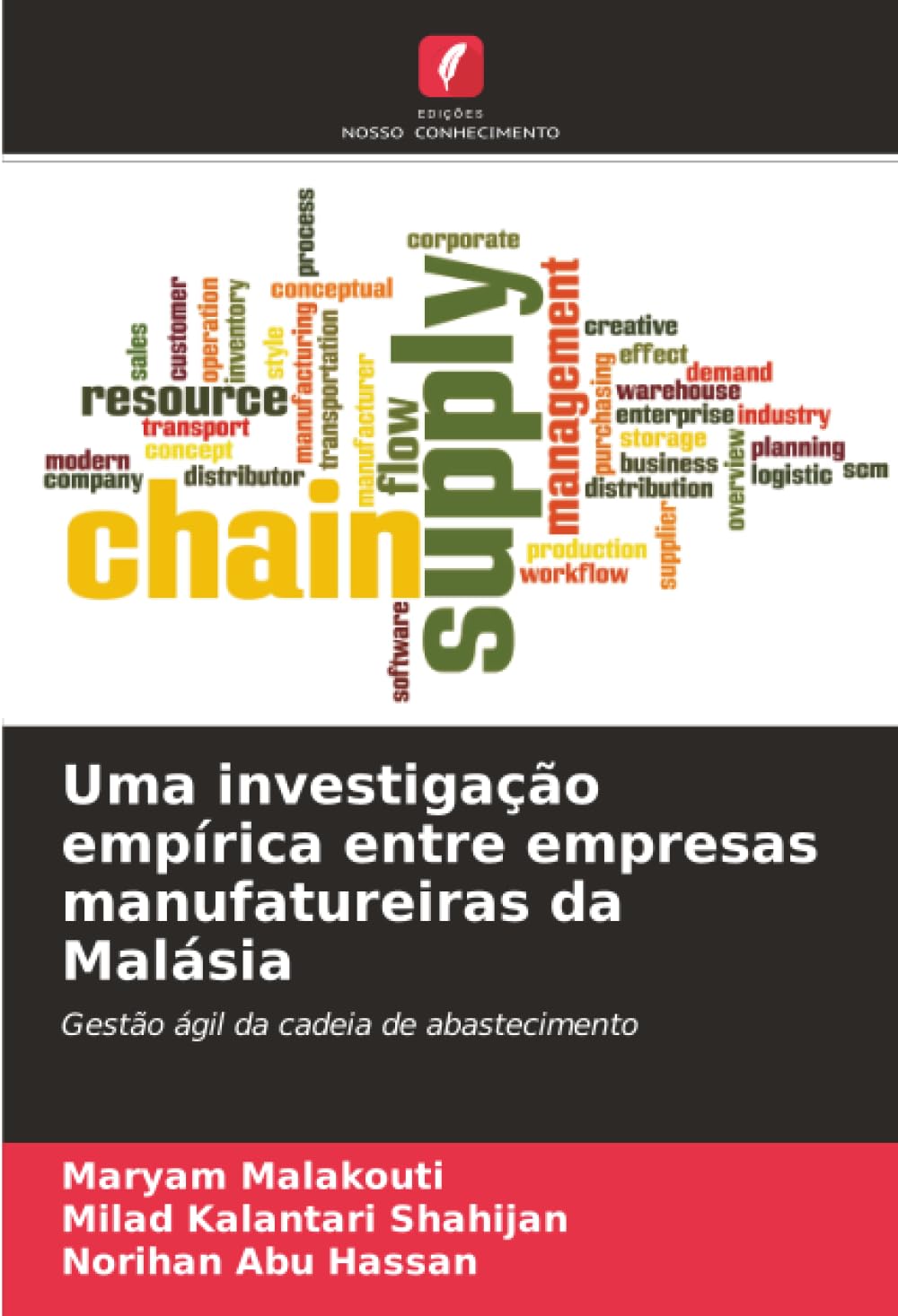 Uma investigação empírica entre empresas manufatureiras da Malásia: Gestão ágil da cadeia de abastecimento