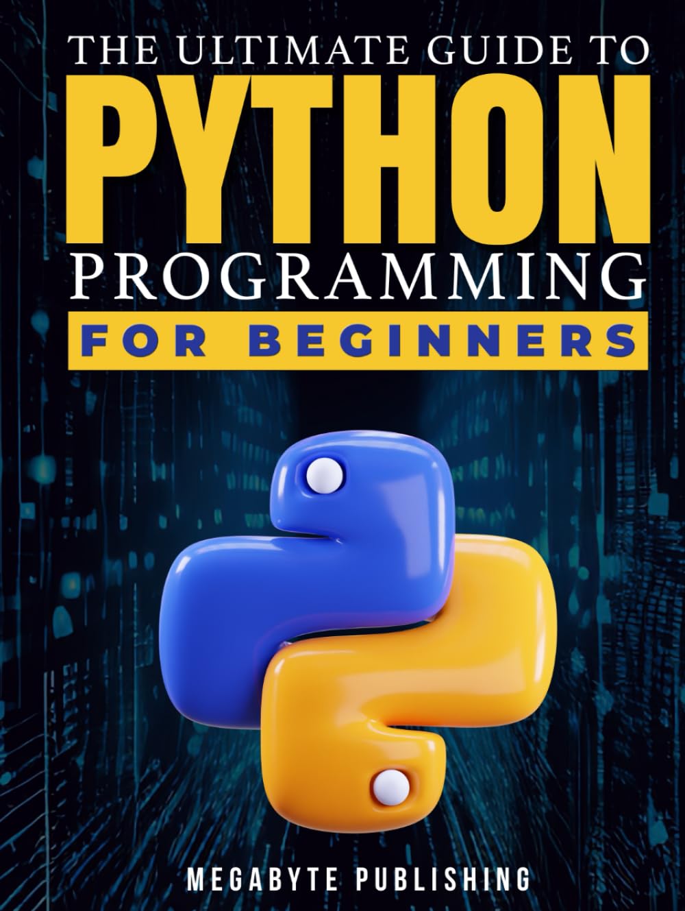 The Ultimate Guide to Python Programming for Beginners: Your 7-Day ...