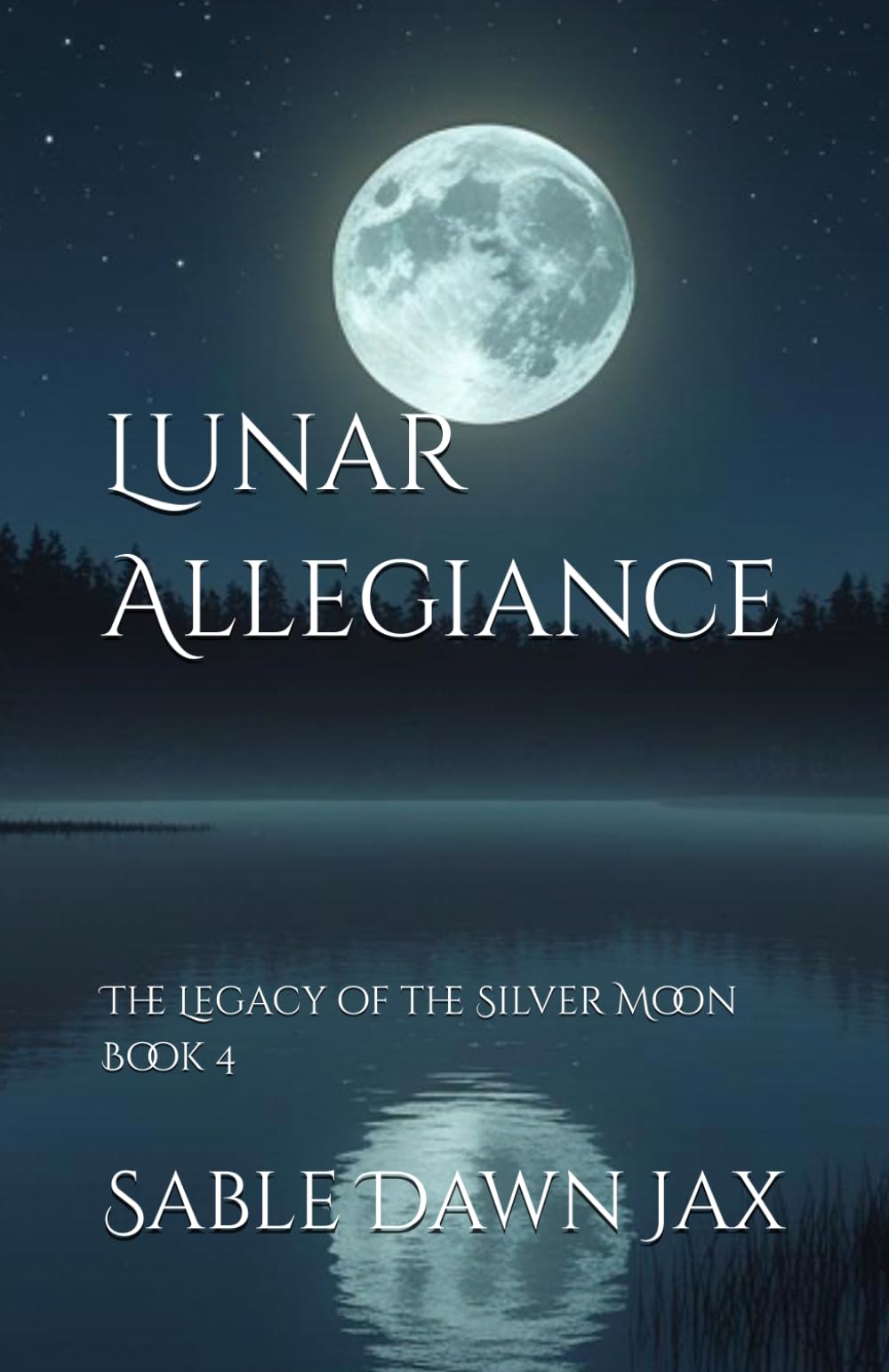 Lunar Allegiance: The Legacy of the Silver Moon Book 4