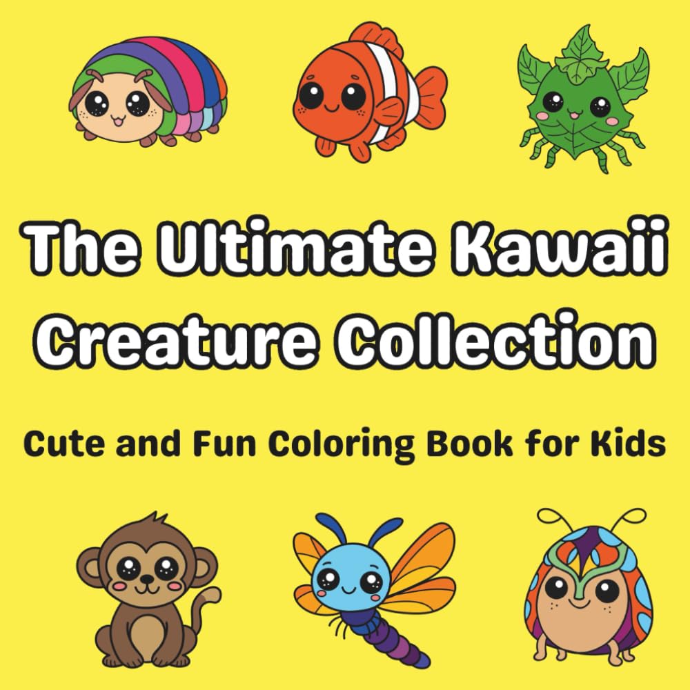The Ultimate Kawaii Creature Collection: Cute and Fun Coloring Book for Kids