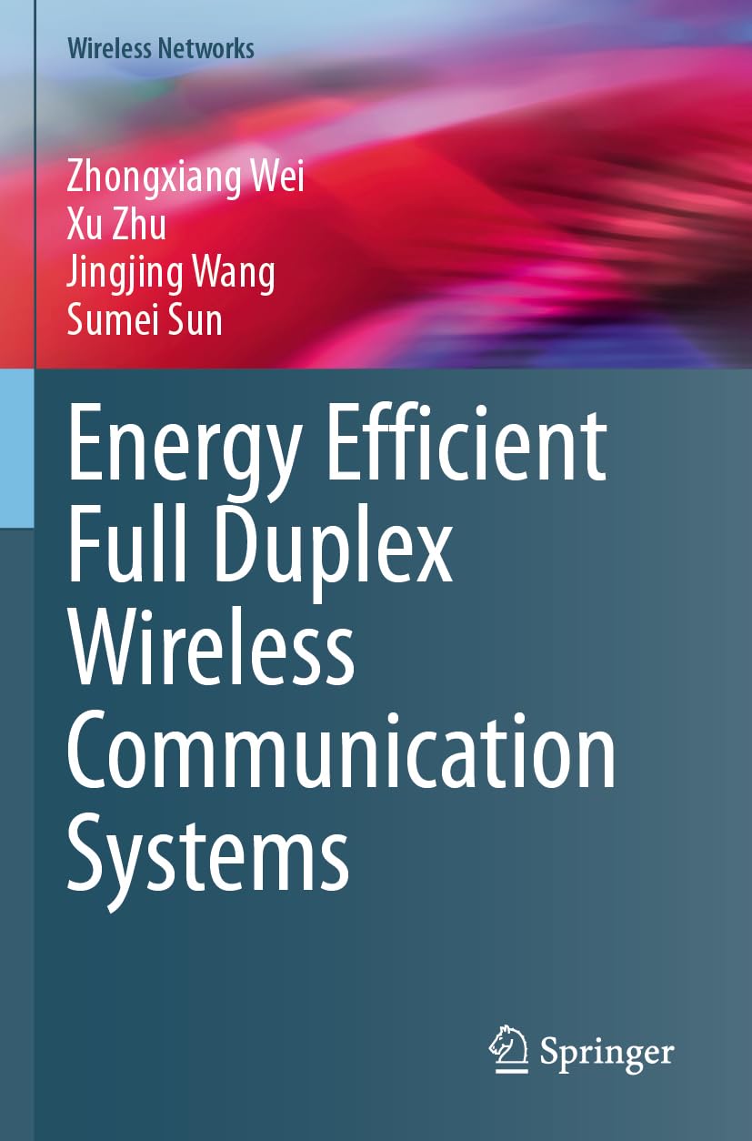 Energy Efficient Full Duplex Wireless Communication Systems (Wireless Networks)