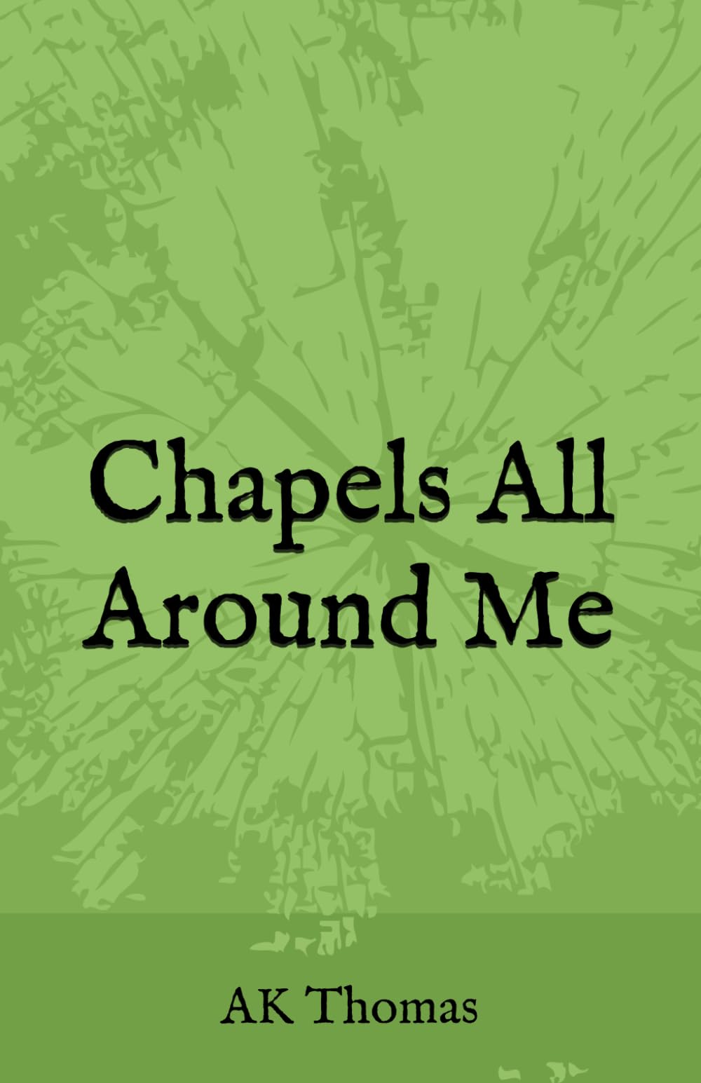 Chapels All Around Me