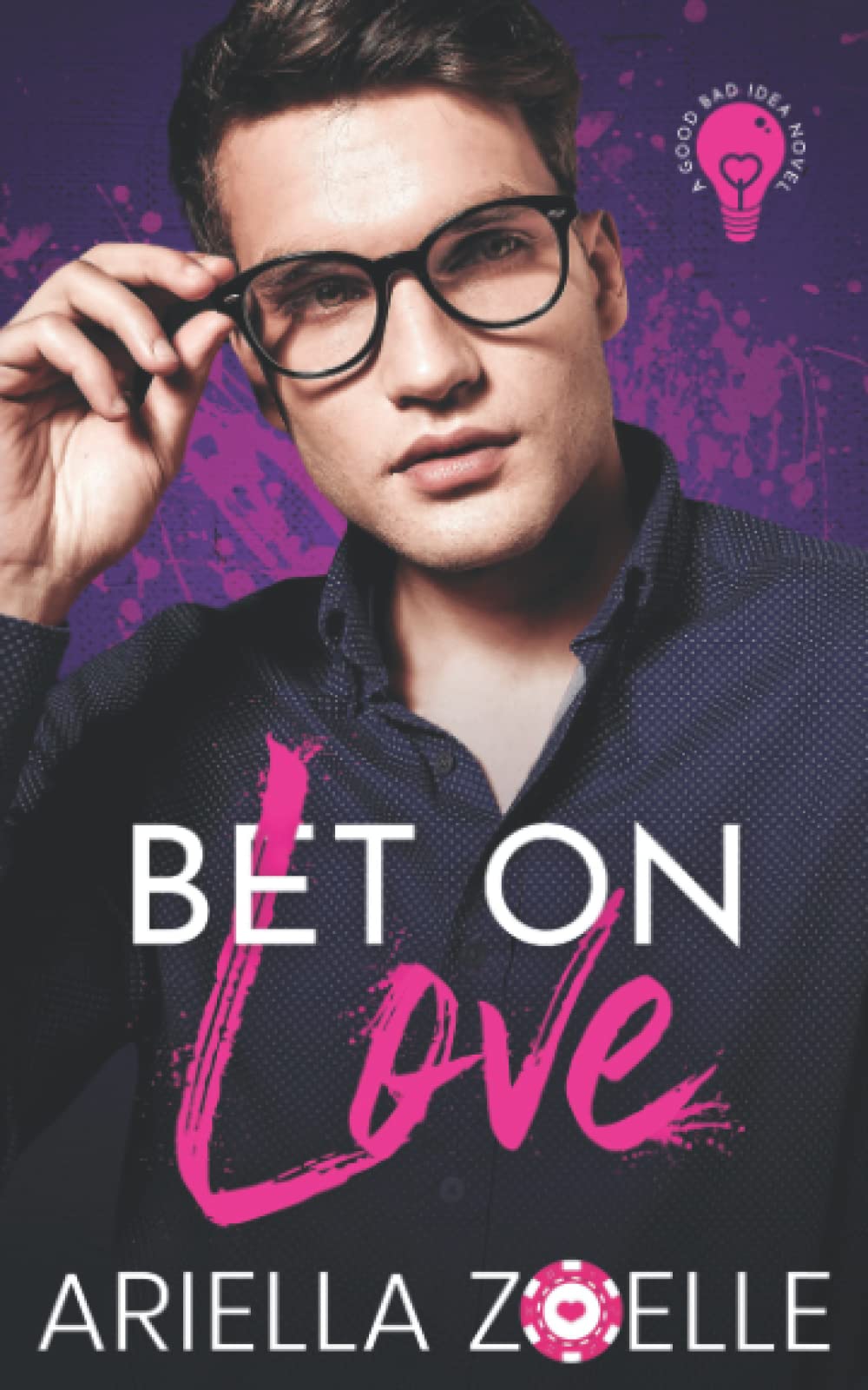 Bet on Love: Good Bad Idea #1
