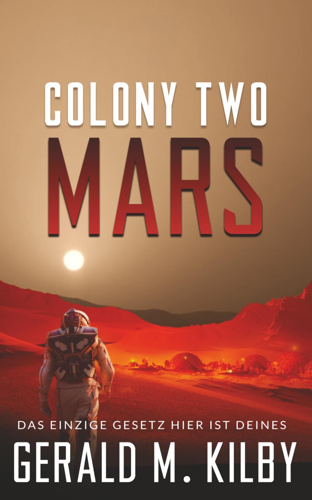 Colony Two Mars: Hard Science Fiction (Die Mars-Kolonie)
